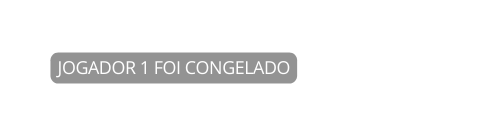 jogadOR 1 FOI CONGELADO
